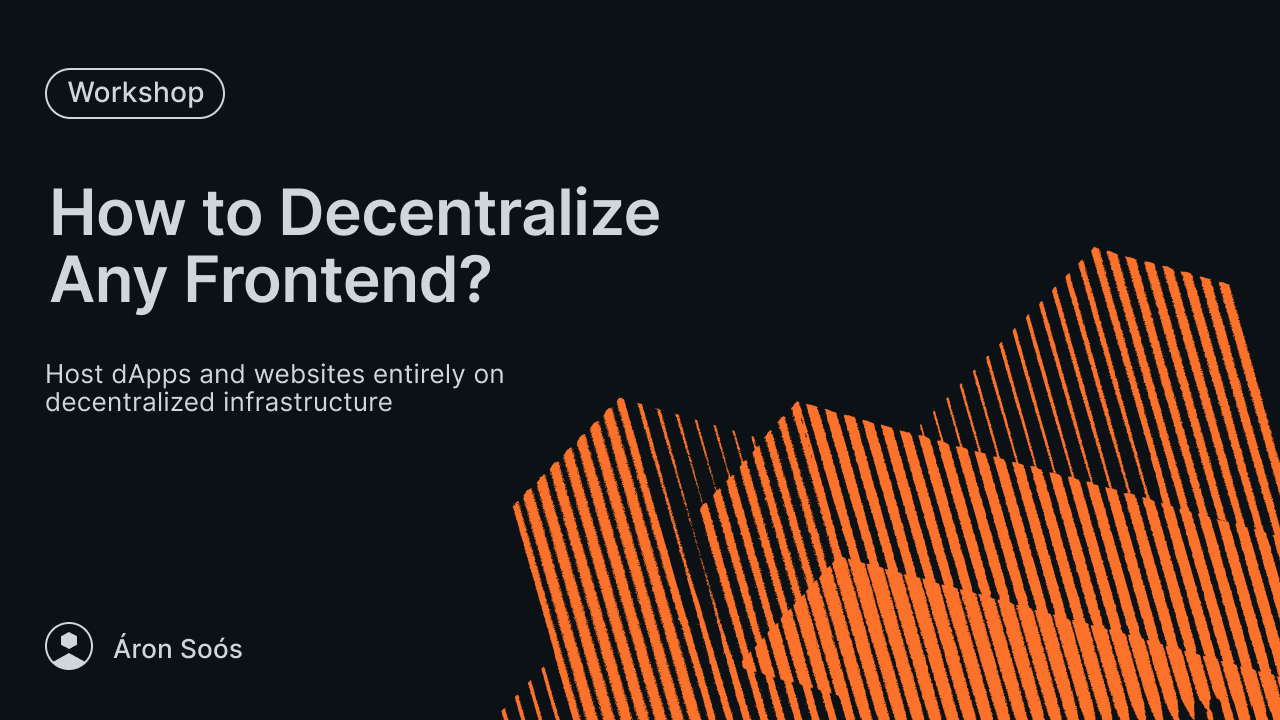 Workshop: How to Decentralize Any Frontend?
